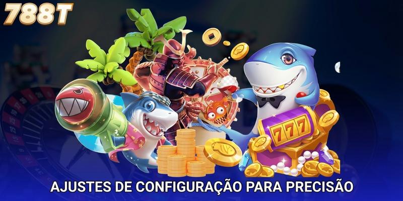 Ajustes de configuração para melhorar precisão