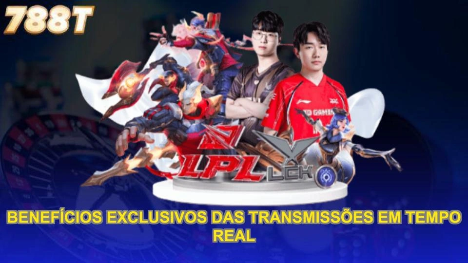 Benefícios exclusivos das transmissões em tempo real