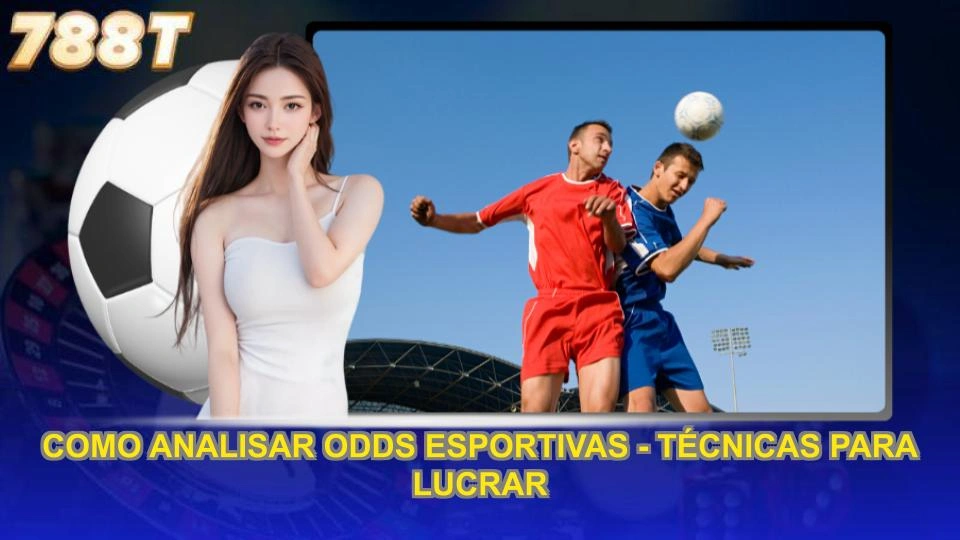 Como Analisar Odds Esportivas - Técnicas Para Lucrar