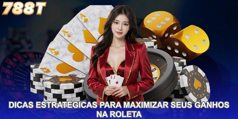 Dicas estratégicas para maximizar seus ganhos na roleta
