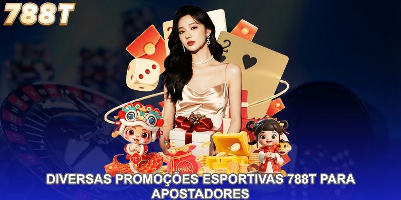 Diversas promoções esportivas 788T para apostadores brasileiros