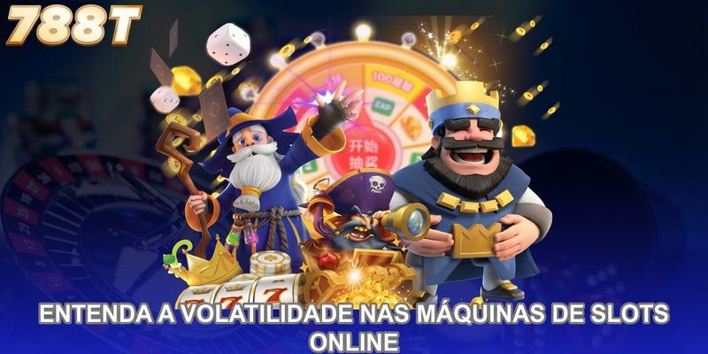 Entenda a volatilidade nas máquinas de slots online