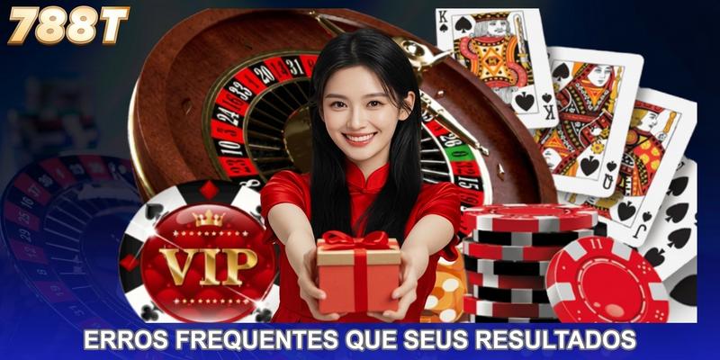 Erros frequentes que prejudicam seus resultados