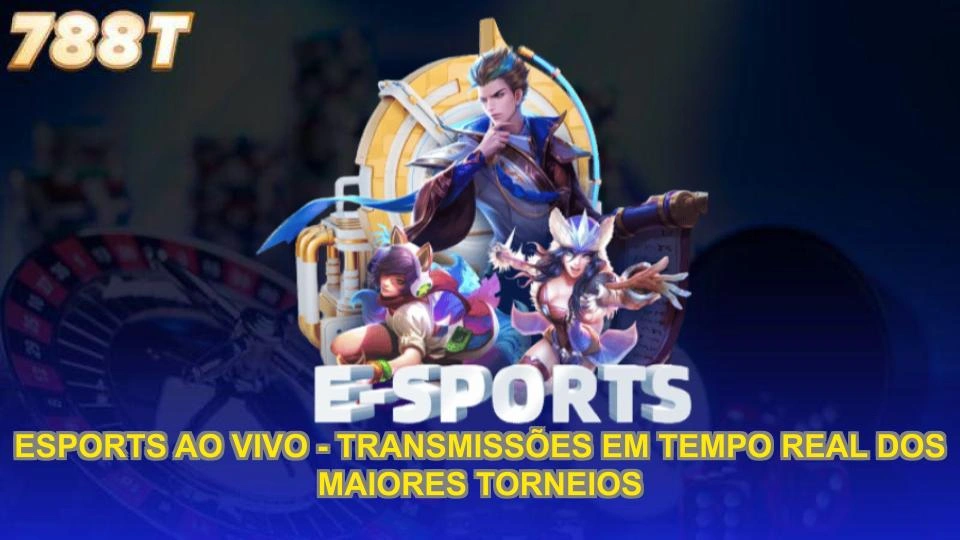 Esports Ao Vivo - Transmissões Em Tempo Real Torneios