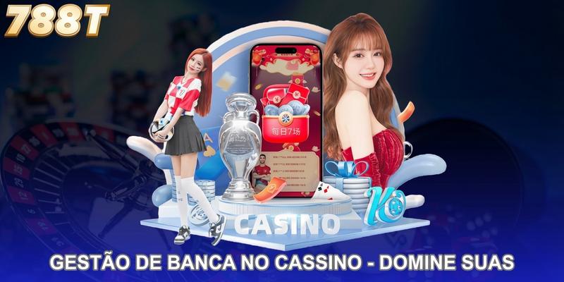 Gestão De Banca No Cassino - Domine Suas Apostas