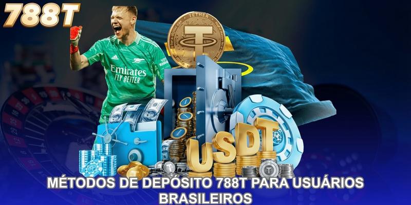 Métodos de depósito 788T para usuários brasileiros