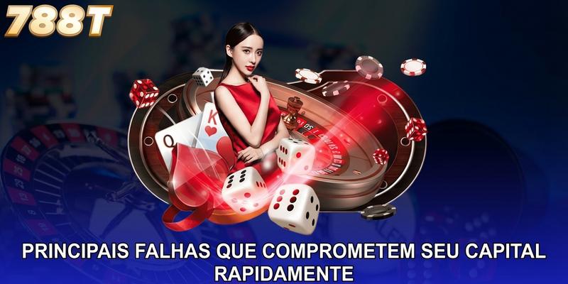Principais falhas que comprometem seu capital rapidamente