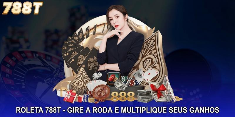 Roleta 788T - Gire a Roda e Multiplique Seus Ganhos
