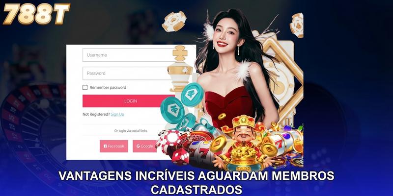 Vantagens incríveis aguardam membros cadastrados